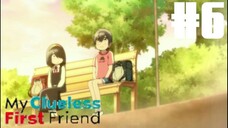 My Clueless Fisrt Friend Eps 6 [Sub Indo]