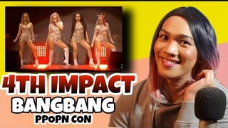 4TH IMPACT 'BANG-BANG' PERFORMANCE PPOP CON ARANETA [REACTION VIDEO]