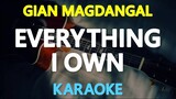 Everything I Own - Gian Magdangal (Karaoke Version)