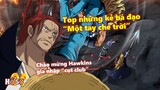 Top những kẻ bá đạo “Một tay che trời” trong One Piece
