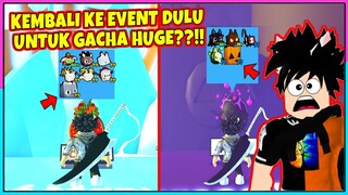 AKU KEMBALI KE EVENT DULU DI PET SIMULATOR X UNTUK GACHA HUGE PET??!! - Roblox Indonesia