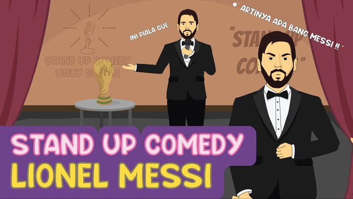 LIONEL MESSI STAND UP COMEDY - Animasi Unuy Design