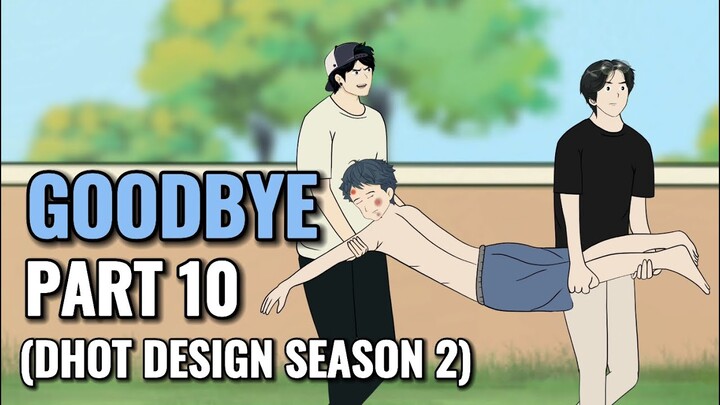 GOODBYE PART 10 (Dhot Design SEASON 2) - Animasi Sekolah