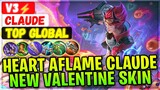 Heart Aflame Claude, New Valentine Skin Gameplay [ Top Global Claude ] V3 ⚡ - Mobile Legends Build