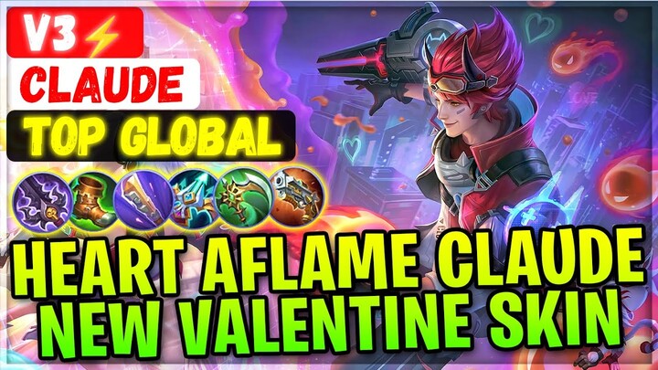 Heart Aflame Claude, New Valentine Skin Gameplay [ Top Global Claude ] V3 ⚡ - Mobile Legends Build