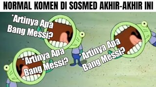 Normal Komen di Sosmed...(Artinya Apa Bang Messi?)