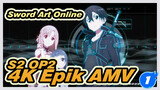 Sword Art Online S2 OP2 4K Epik AMV_1