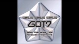 [MASHUP] GOT7 - Girls Girls Girls (Britney Spears / ...Baby One More Time Remix.)