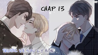 [ Đam mỹ ] Trước Và Sau Ly Hôn - Chap 13: Em có thể ngồi xe của anh được không || Ngược luyến