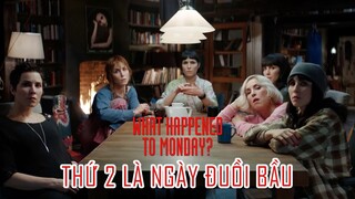 Thế giới không còn thứ hai nữa? | Recap Xàm #110: What Happened To Monday