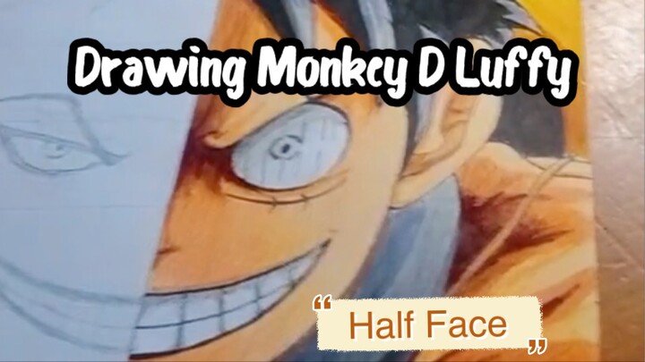 Drawing Monkey D Luffy half face // #FAMTHR