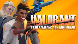 KEBODOHAN DI VALORANT - AZAB SOMBONG DAN MENIPU ORANG