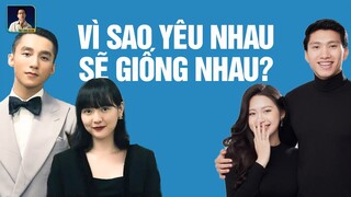 VÌ SAO CÁC CẶP ĐÔI YÊU NHAU SẼ GIỐNG NHAU?