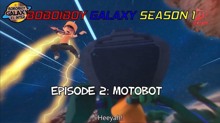 (Vietsub) BoBoiBoy Galaxy Season 1 Episode 2 - MotoBot