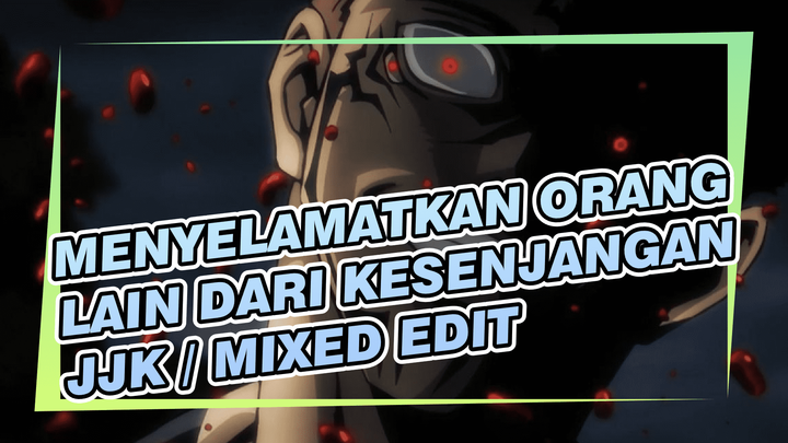 Menyelamatkan Orang Lain dari Kesenjangan
JJK / Mixed Edit