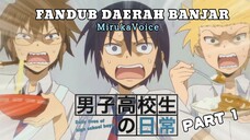 [ FANDUB BANJAR ] Awal Mula - Danshi Koukousei no Nichijou PART 1