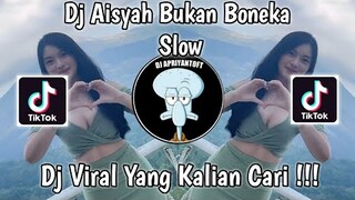 DJ AISYAH BUKAN BONEKA SLOW VIRAL TIK TOK TERBARU 2022 YANG KALIAN CARI ! KOHAR FVNKY