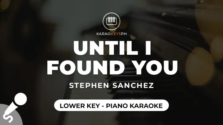 Until I Found You - Stephen Sancheez (Lower Key - Piano Karaoke)