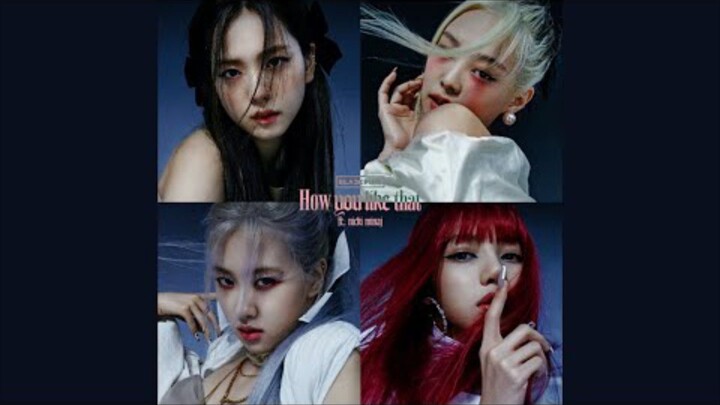 BLACKPINK — "HOW YOU LIKE THAT" ft. Nicki Minaj (Remix)