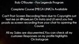 Rob O'Rourke Course Fox Legends Program download