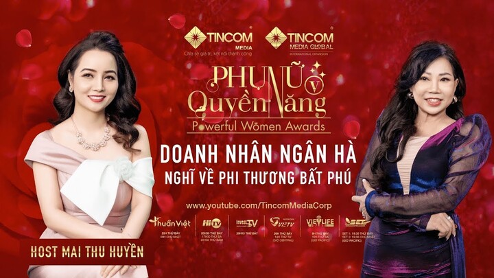 PHỤ NỮ QUYỀN NĂNG 5 | TẬP 20: DOANH NHÂN NGÂN HÀ - NGHĨ VỀ PHI THƯƠNG BẤT PHÚ