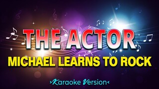 The Actor - Michael Learns to Rock [Karaoke Version]