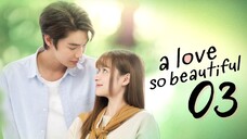 🇹🇭 EP 3 | A Love So Beautiful (2024)[EngSub]