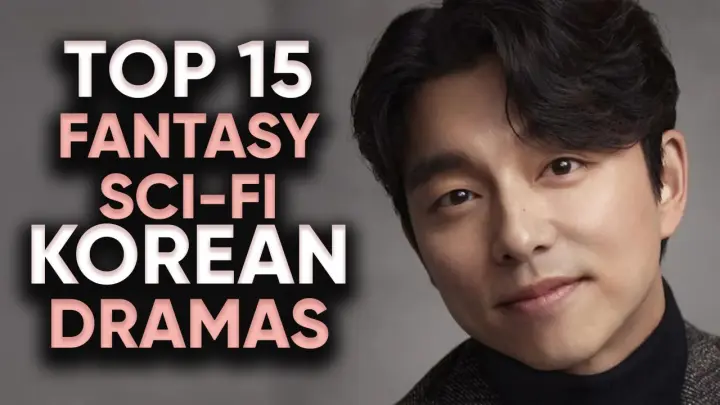 Top 15 Best Fantasy KDramas That Are Out Of This World! [Ft HappySqueak]