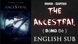 The Ancestral ( Bóng Ðè ) 2022                           [ Vietnamese Horror Movie w/ English Sub ]