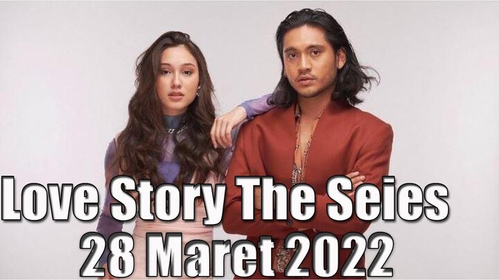 Love Story The Series Senin 28 Maret 2022 Maudy Jadi Mak Comblang Buat Madina !
