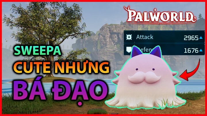 [CẨM NANG PALWORLD] SWEEPA CUTE PHÔ MAI QUE NHƯNG CỰC BÁ ĐẠO