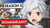 BUSET! Danmachi Season 5 Episode 1 Diumumkan!!!