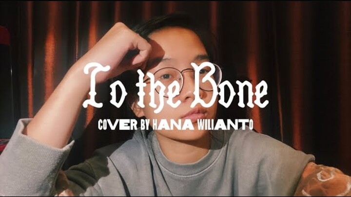To the Bone (Pamungkas) - Full Piano Cover by Hana Wilianto