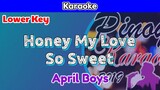 Honey My Love - So Sweet by April Boys (Karaoke : Lower Key)