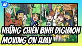 Những Chiến Binh Digimon 
Moving On AMV_2