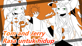 Tom and Jerry|[MAD Gambaran Tangan]Aku tidak memiliki rasa untuk hidup