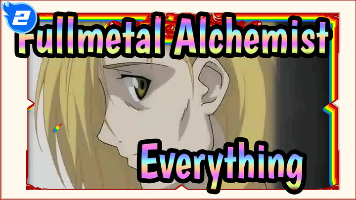 Fullmetal Alchemist|【AMV】FA-Everything_2