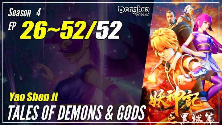 【Yao Shen Ji】 Season 4 EP 26~52 END - Tales Of Demons And Gods | Donghua Sub Indo