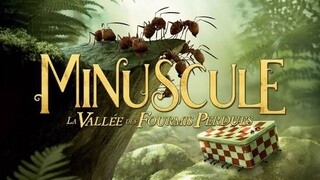 MINUSCULE: VALLEY OF THE LOST ANTS  หุบเขาจิ๋วของเจ้ามด