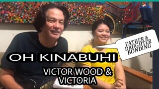 VICTORIA WOOD WITH HER DAD VICTOR WOOD PRACTISING OH KINABUHI #VICTORWOOD #VICTORIAWOOD #VISAYANSON