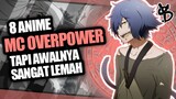 8 Rekomendasi Anime MC OVERPOWER Tapi Awalnya Sangat Lemah