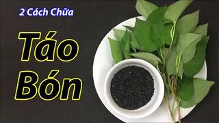 2 Cách chữa bệnh táo bón tại nhà hiệu quả nhanh nhất hiện nay ( mẹo chữa bệnh )