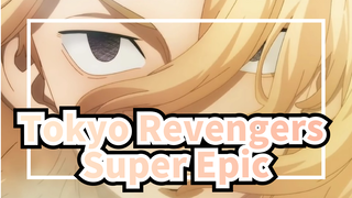 Tokyo Revengers|【MAD】Super Epic_V