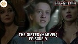 Alur Cerita Film THE GIFTED (MARVEL) - EPISODE 9