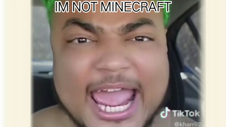 When I'm angry don't look like a MINECRAFT DIRT BLOCK
