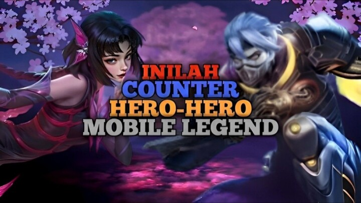 Inilah 2 Hero Dengan Counternya di Mobile Legends #Part 1