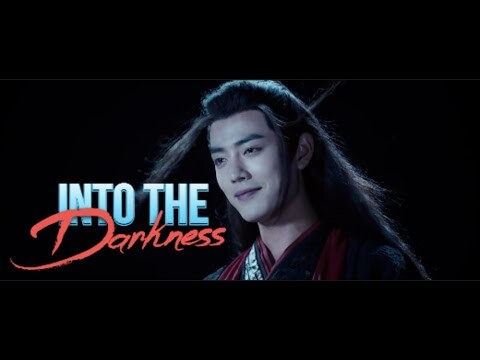 Wei Wuxian - Into The Darkness (The Untamed 陈情令) FMV