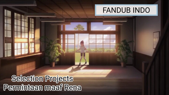 [FANDUB INDO] Selection Projects - Permintaan maaf Rena part 1
