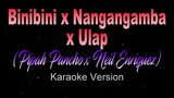 BINIBINI X NANGANGAMBA X ULAP - Pipah Pancho x Neil Enriquez (KARAOKE VERSION) Mashup
