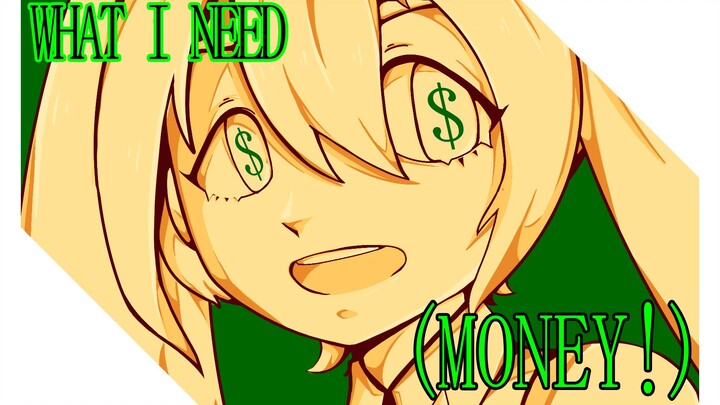 [Musik]Hatsune Miku - <What I Need (MONEY!)>(bahasa Inggris)